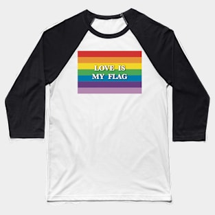 Love is my flag Baseball T-Shirt